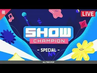 SHOW CHAM_ _ PION HIGHLIGHT_ 
 - MC: 82MAJOR_ _  Male Mother & CLOSE YOUR EYES_ 