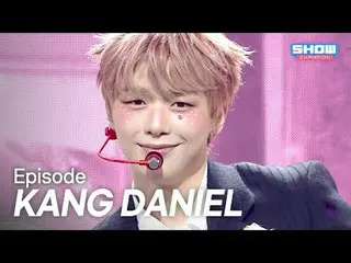 [COMEBACK] Kang Daniel (formerly WANNA ONE_ )_ (KANG DANIEL_ _ ) - Episode l Sho