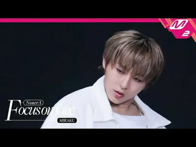 [FOCUS ON FACE] NouerA_ _  MIRAKU 'n(number of cases)' | MOVE TO PERFORMANCE [Fo