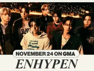 "ENHYPEN" will appear on ABC's "GMA" on the 24th...Live stage at the U.S. broadcasting studio for the first time since debut