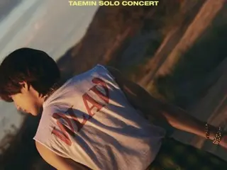 "SHINee" TAEMIN, solo concert D-1... "It will be a stage to prove yourself"