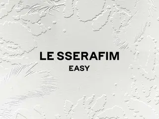 ≪Today's K-POP≫ “EASY” by “LE SSERAFIM” Floating sound and vocals invite a pleasant feeling of euphoria