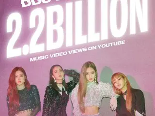 BLACKPINK's "DDU-DU DDU-DU" music video surpasses 2.2 billion views... a first for a K-pop group