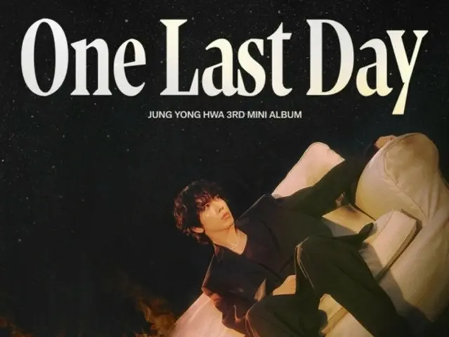 CNBLUE's Jung Yong Hwa to make comeback with solo album in July...3rd mini album "One Last Day" released