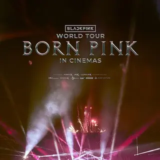 BLACKPINK WORLD TOUR [BORN PINK] IN CINEMAS